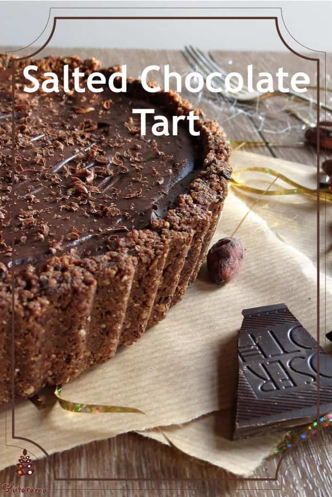 Salted Chocolate Tart; gluten free and dairy free. This deliciously rich dessert is perfect for special occasions and parties. #glutenfree #dairyfree #vegan #partyfood #christmas #dessert #pudding #chocolate